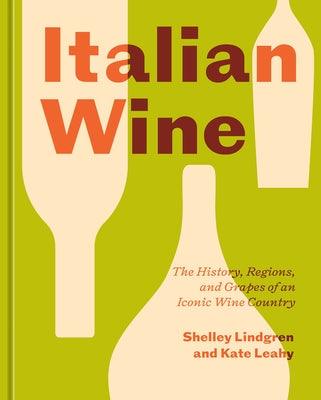 Italian Wine: The History, Regions, and Grapes of an Iconic Wine Country - Hardcover | Diverse Reads