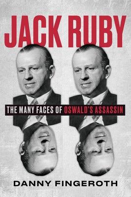 Jack Ruby: The Many Faces of Oswald's Assassin - Hardcover | Diverse Reads