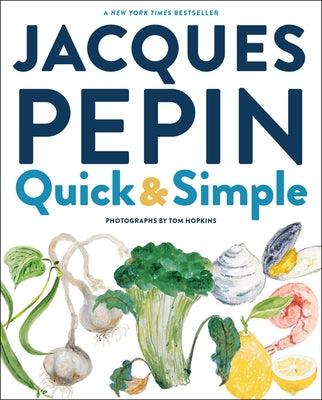 Jacques PÃ©pin Quick & Simple - Hardcover | Diverse Reads