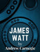 James Watt: Inventor and Engineer Whose Improvements to The Steam Engine Were Fundamental to The Changes Wrought by the Industrial - Paperback | Diverse Reads