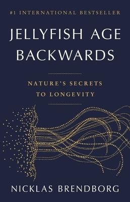 Jellyfish Age Backwards: Nature's Secrets to Longevity - Hardcover | Diverse Reads