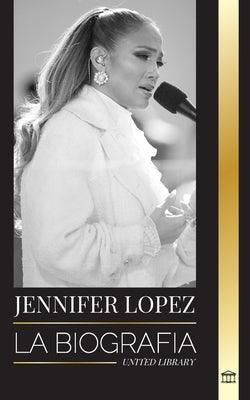 Jennifer Lopez: La biograf√≠a de la cantante, actriz y empresaria estadounidense J.Lo y sus historias de amor - Paperback | Diverse Reads