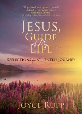 Jesus, Guide of My Life: Reflections for the Lenten Journey - Paperback | Diverse Reads