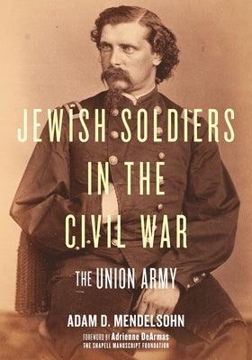 Jewish Soldiers in the Civil War: The Union Army - Hardcover | Diverse Reads