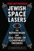 Jewish Space Lasers: The Rothschilds and 200 Years of Conspiracy Theories - Hardcover | Diverse Reads