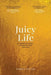 Juicy Life: 8 Surprising Steps to Awaken Your True Self - Paperback | Diverse Reads