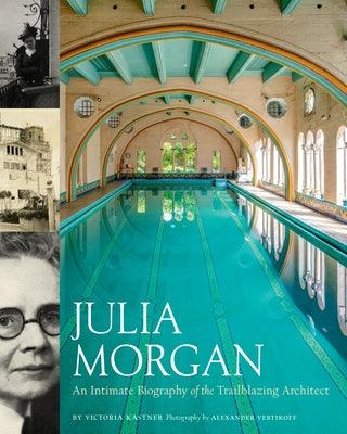 Julia Morgan: An Intimate Biography of the Trailblazing Architect - Hardcover | Diverse Reads
