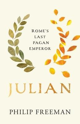 Julian: Rome's Last Pagan Emperor - Hardcover | Diverse Reads