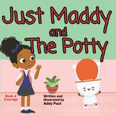 Just Maddy and The Potty: A Book About Courage & Friendship - Paperback | Diverse Reads