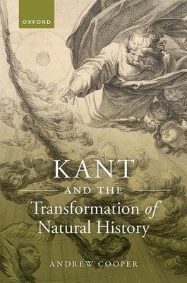 Kant and the Transformation of Natural History - Hardcover | Diverse Reads