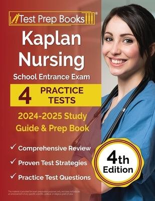 Kaplan Nursing School Entrance Exam 2024-2025 Study Guide: 4 Practice Tests and Prep Book [4th Edition] - Paperback | Diverse Reads