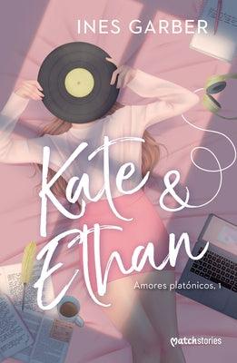Kate & Ethan: Amores PlatÃ³nicos, 1 - Paperback | Diverse Reads