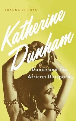 Katherine Dunham: Dance and the African Diaspora - Hardcover | Diverse Reads