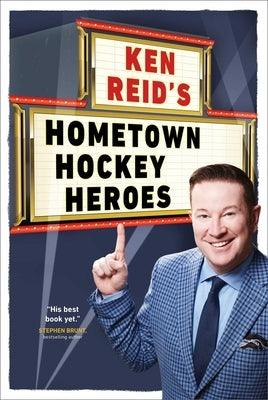 Ken Reid's Hometown Hockey Heroes - Paperback | Diverse Reads