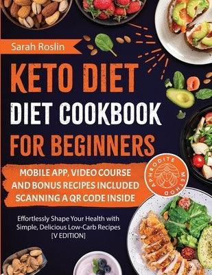Keto Diet Cookbook for Beginners: Effortlessly Shape Your Health with Simple, Delicious Low-Carb Recipes [V EDITION] - Paperback | Diverse Reads