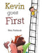 Kevin Goes First - Hardcover | Diverse Reads