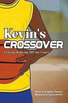 Kevin's Crossover: Leaving Bullying Off the Court - Paperback | Diverse Reads