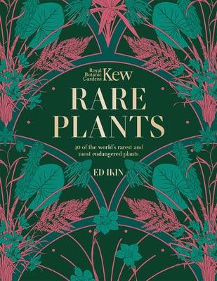 Kew: Rare Plants: The World's Unusual and Endangered Plants - Hardcover | Diverse Reads