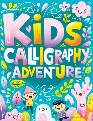 Kids Calligraphy Adventures: Workbook for Young Artists - Mastering the Art of Beautiful Letters and Creative Words - Paperback | Diverse Reads