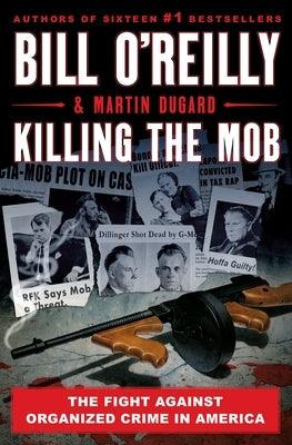 Killing the Mob: The Fight Against Organized Crime in America - Hardcover | Diverse Reads