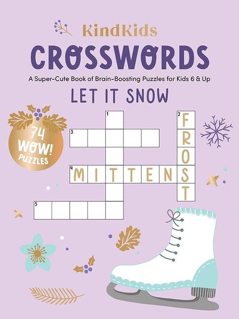 Kindkids Crosswords Let It Snow: A Super-Cute Book of Brain-Boosting Puzzles for Kids 6 & Up - Paperback | Diverse Reads