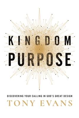 Kingdom Purpose: Discovering Your Calling in God's Great Design - Hardcover | Diverse Reads