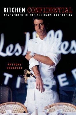 Kitchen Confidential: Adventures in the Culinary Underbelly - Hardcover | Diverse Reads