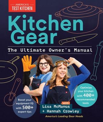 Kitchen Gear: The Ultimate Owner's Manual: Boost Your Equipment IQ with 500+ Expert Tips, Optimize Your Kitchen with 400+ Recommended Tools - Hardcover | Diverse Reads