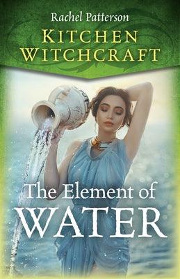 Kitchen Witchcraft: The Element of Water - Paperback | Diverse Reads