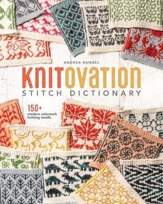 Knitovation Stitch Dictionary: 150+ Modern Colorwork Knitting Motifs - Hardcover | Diverse Reads