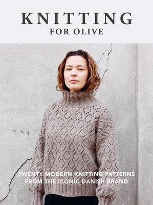 Knitting for Olive: Twenty Modern Knitting Patterns from the Iconic Danish Brand - Paperback | Diverse Reads