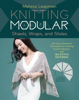 Knitting Modular Shawls, Wraps, and Stoles: An Easy, Innovative Technique for Creating Custom Designs, with 185 Stitch Patterns - Hardcover | Diverse Reads