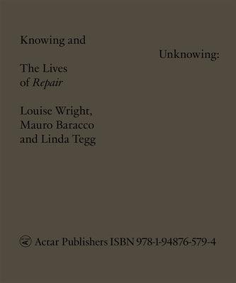 Knowing and Unknowing: The Lives of Repair - Paperback | Diverse Reads