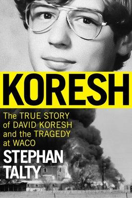 Koresh: The True Story of David Koresh and the Tragedy at Waco - Hardcover | Diverse Reads