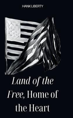 Land Of The Free, Home Of The Heart - Paperback | Diverse Reads