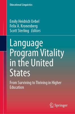 Language Program Vitality in the United States: From Surviving to Thriving in Higher Education - Hardcover | Diverse Reads