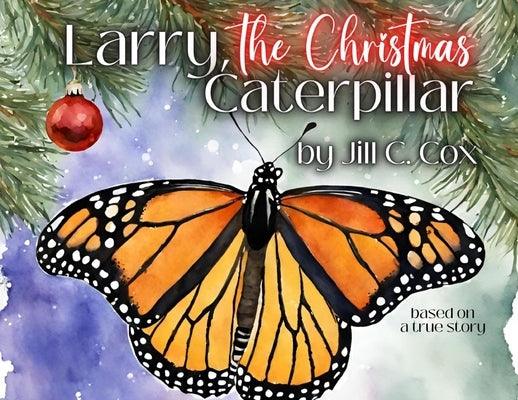 Larry, the Christmas Caterpillar - Paperback | Diverse Reads