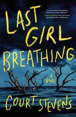 Last Girl Breathing - Hardcover | Diverse Reads