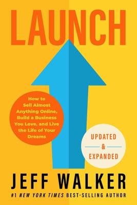 Launch (Updated & Expanded Edition): How to Sell Almost Anything Online, Build a Business You Love, and Live the Life of Your Dreams - Hardcover | Diverse Reads