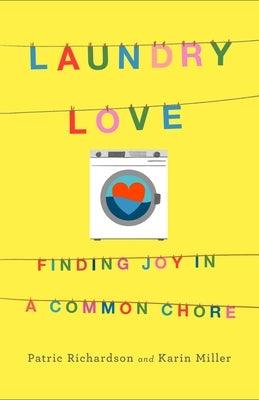 Laundry Love: Finding Joy in a Common Chore - Hardcover | Diverse Reads