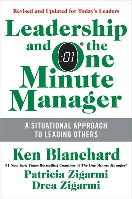 Leadership and the One Minute Manager: Increasing Effectiveness Through Situational Leadership II - Hardcover | Diverse Reads