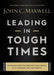 Leading in Tough Times: Overcome Even the Greatest Challenges with Courage and Confidence - Hardcover | Diverse Reads