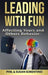 Leading With Fun: Infusing Joy and Laughter into Every Day - Hardcover | Diverse Reads