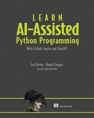 Learn Ai-Assisted Python Programming: With Github Copilot and Chatgpt - Paperback | Diverse Reads