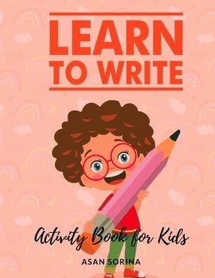 Learn to Write; Activity Book for Kids, Ages: 4 -7 years - Paperback | Diverse Reads