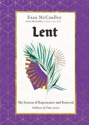 Lent: The Season of Repentance and Renewal - Hardcover | Diverse Reads
