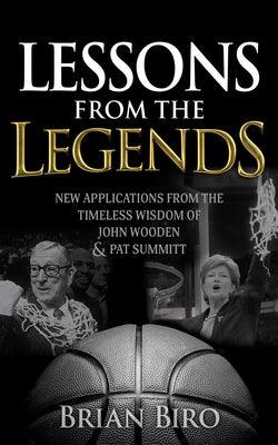 Lessons from the Legends: New Applications from the Timeless Wisdom of John Wooden and Pat Summitt - Paperback | Diverse Reads