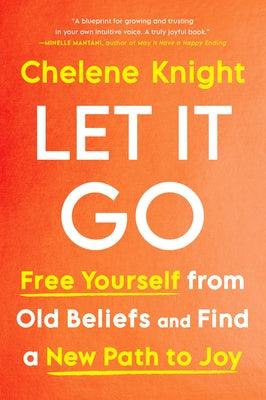 Let It Go: Free Yourself from Old Beliefs and Find a New Path to Joy - Hardcover | Diverse Reads