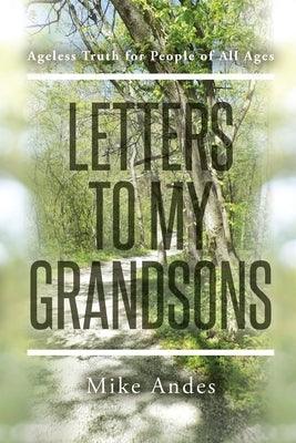 Letters to My Grandsons: Ageless Truth for People of All Ages - Paperback | Diverse Reads