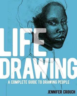 Life Drawing: A Complete Guide to Drawing People - Paperback | Diverse Reads
